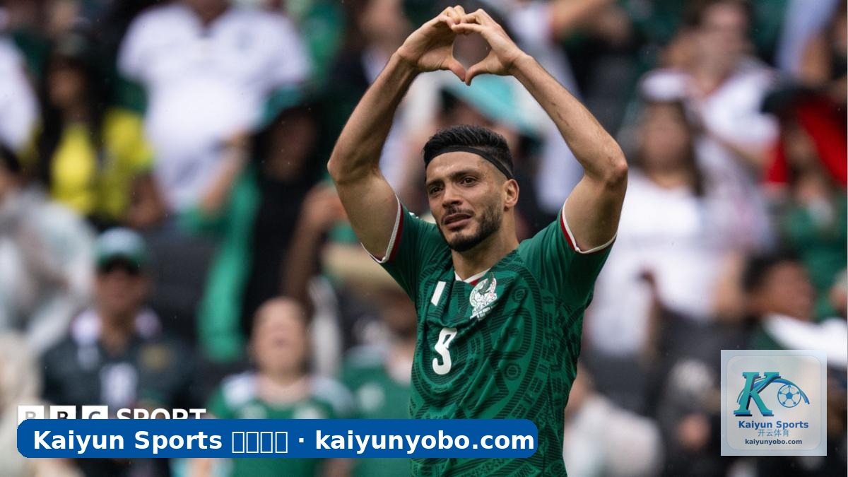Kaiyun Sports 开云体育｜World Cup 2026: Raul Jimenez completes comeback in Mexico win